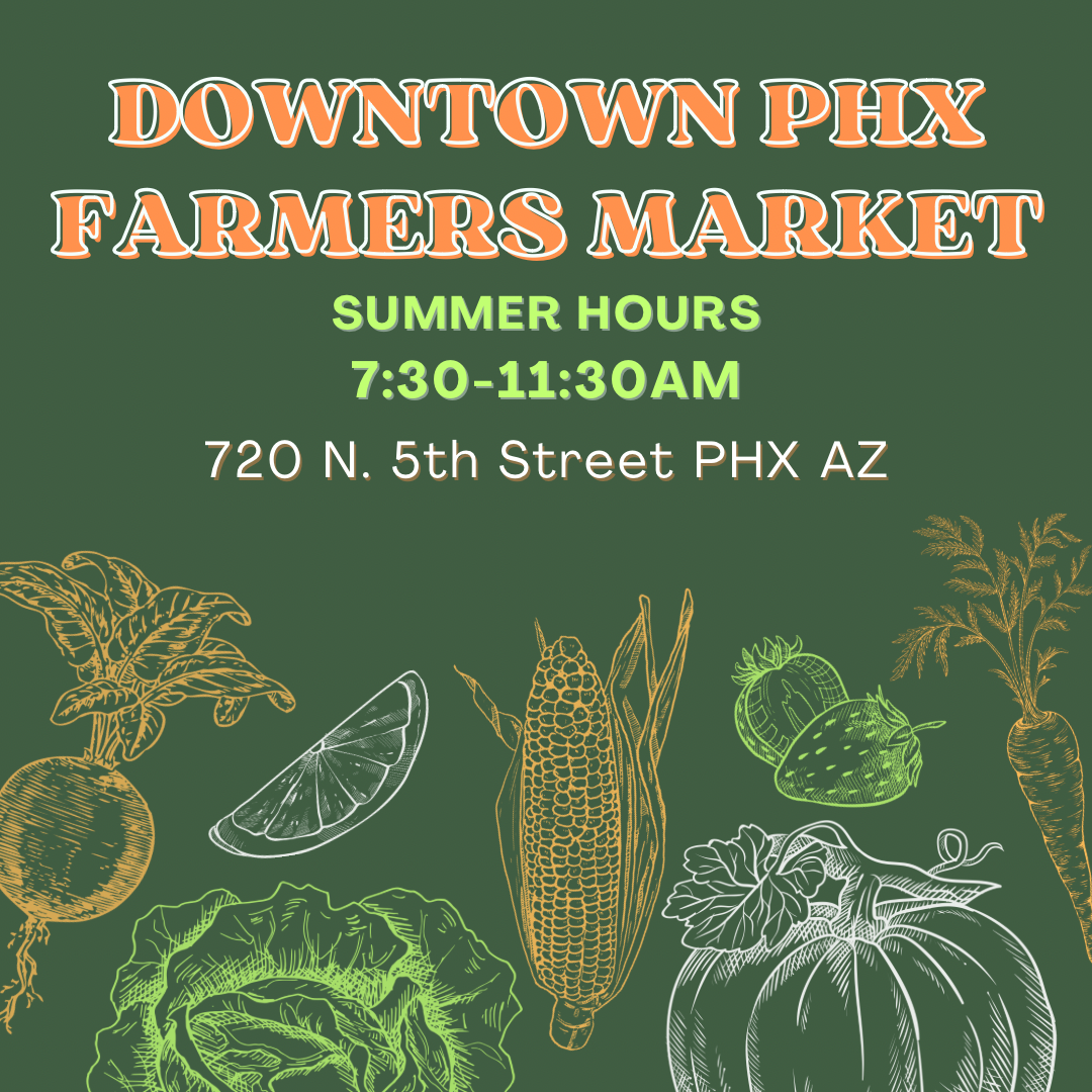 Summer market hours at Phoenix's many farmers markets ensure fresh produce all year round.